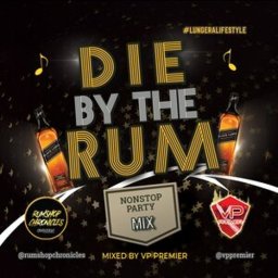 Vp Premier & Rumshop Chronicles - Die By The Rum